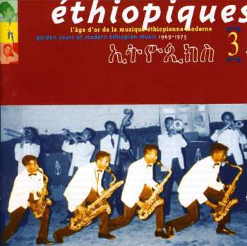 CD Various: Éthiopiques 3 : Golden Years Of Modern Ethiopian Music 1969-1975