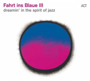 CD Various: Fahrt Ins Blaue III (Dreamin' In The Spirit Of Jazz)