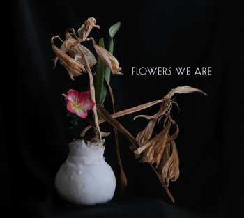 Album Various: Flowers We Are