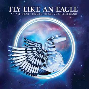 CD Various: Fly Like An Eagle An All-Star Tribute To Steve Miller Band