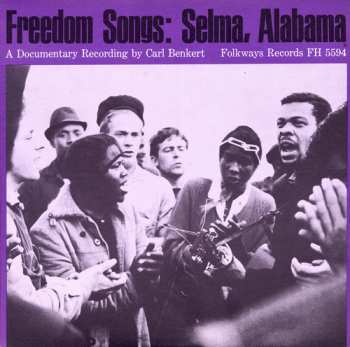 CD Various: Freedom Songs: Selma, Alabama - A Documentary Recording By Carl Benkert