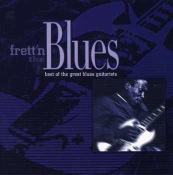 Album Various: Frett'n The Blues (Best Of The Great Blues Guitarists)
