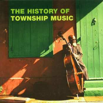 CD Various: The History Of Township Music