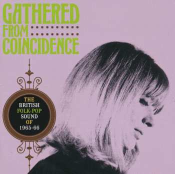 3CD/Doos Various: Gathered From Coincidence: The British Folk-Pop Sound Of 1965-66 