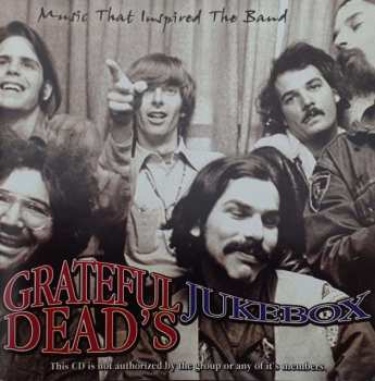 CD Various: Grateful Dead's Jukebox: Music That Inspired The Band