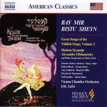 CD Sholom Secunda: Bay Mir Bistu Sheyn / Great Songs Of The Yiddish Stage, Volume 2