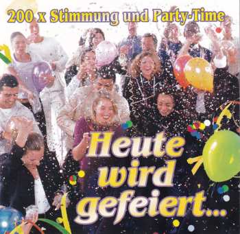 Album Various: Heute Wird Gefeiert...