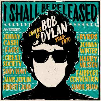 Album Various: I Shall Be Released Covers Of Bob Dylan 1963-1970