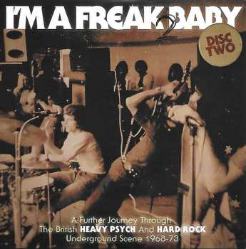 3CD/Doos Various: I'm A Freak 2 Baby (A Further Journey Through The British Heavy Psych And Hard Rock Underground Scene: 1968-73)