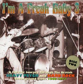 3CD/Doos Various: I'm A Freak Baby 3 (A Further Journey Through The British Heavy Psych And Hard Rock Underground Scene 1968-1973) 