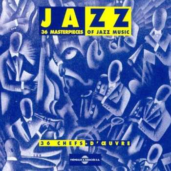 Album Various: Jazz 36 Masterpieces Of Jazz Music