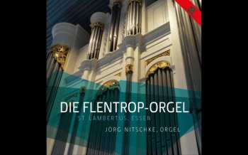 CD Various: Jörg Nitschke - Die Flentrop-orgel St. Lambertus, Essen