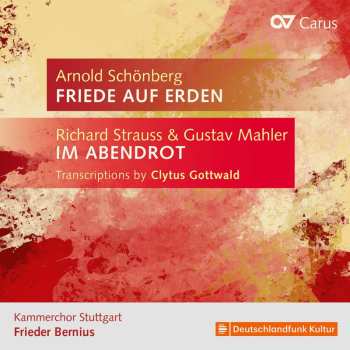 CD Richard Strauss: Friede Auf Erden - Im Abendrot