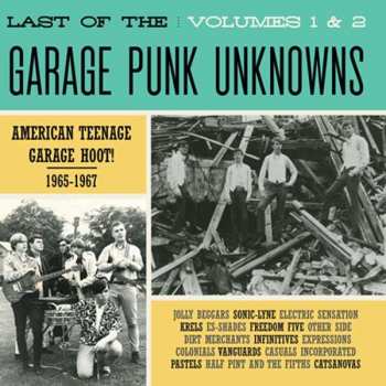 Album Various: Last Of The Garage Punk Unknowns Volumes 1 & 2 (American Teenage Garage Hoot! 1965-1967)