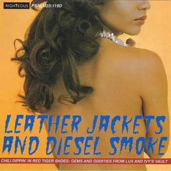 2CD Various: Leather Jackets And Diesel Smoke (Chili Dippin’ In Red Tiger Shoes: Gems And Oddities From Lux And Ivy’s Vault)