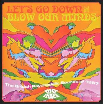 3CD/Doos Various: Let's Go Down And Blow Our Minds: The British Psychedelic Sounds Of 1967