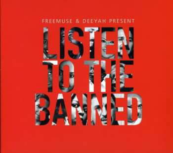 CD Various: Freemuse & Deeyah Present: Listen To The Banned