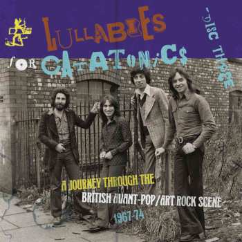 3CD/Doos Various: Lullabies For Catatonics: A Journey Through The British Avant-Pop/Art Rock Scene 1967-74
