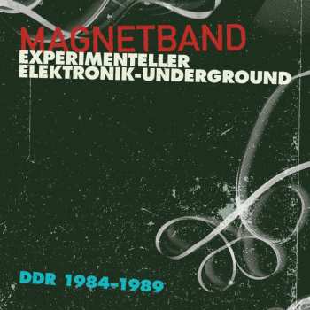 CD Various: Magnetband (Experimenteller Elektronik-Underground DDR 1984-1989) 