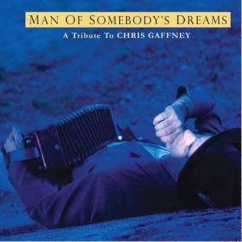 CD Various: Man Of Somebody's Dreams, A Tribute To Chris Gaffney