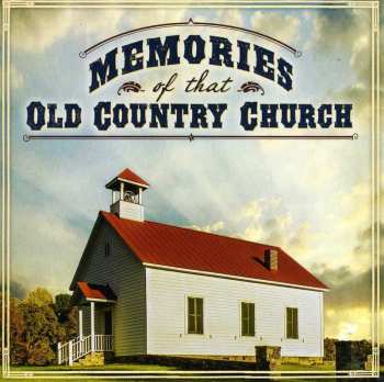 Album Various: Memories Of That Old Country Church