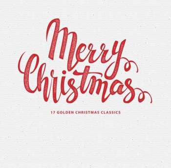 Album Various: Merry Christmas  (17 Golden Christmas Classics)