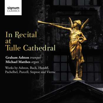 CD Various: Musik Für Trompete & Orgel "in Recital At Tulle Cathedral"