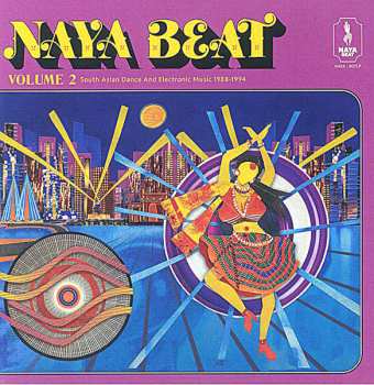 Album Various: Naya Beat Volume 2 (South Asian Dance And Electronic Music 1988-1994)