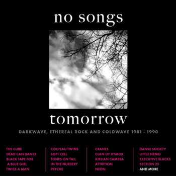 4CD Various: No Songs Tomorrow: Darkwave, Ethereal Rock And Coldwave 1981 – 1990