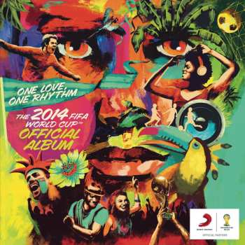 CD Various: One Love, One Rhythm - The 2014 FIFA World Cup™ Official Album!