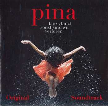 Album Various: Pina Tanzt, Tanzt Sonst Sind Wir Verloren Original Soundtrack