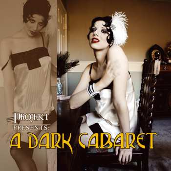 CD Various: Projekt Presents: A Dark Cabaret