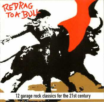 CD Various: Red Rag To A Bull -  12 Garage Rock Classics For The 21st Century