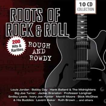 10CD/Doos Various: Roots Of Rock & Roll (Rough And Rowdy) 