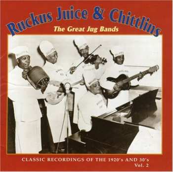 Album Various: Ruckus Juice & Chittlins (The Great Jug Bands Vol. 2)