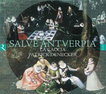 Album La Caccia: Salve Antverpia