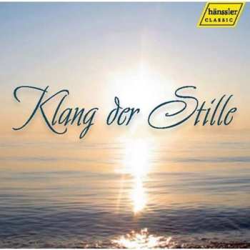 CD Various: Klang Der Stille / Various