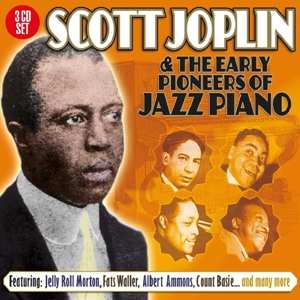 3CD Various: Scott Joplin & The Early Pioneers Of Jazz Piano
