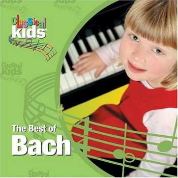 CD Various: Best Of Classical Kids: Johann Sebastian Bach