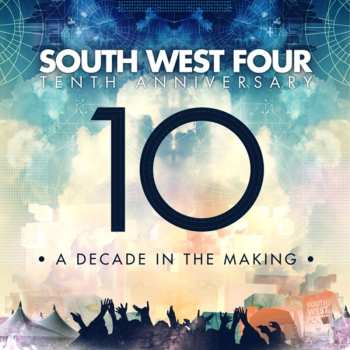 Album Various: South West Four Tenth Anniversary (10) - A Decade In The Making