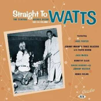 CD Various: Straight To Watts: The Central Avenue Scene 1951-54 Vol 1 