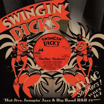 Album Various: Swingin' Dick's Shellac Shakers! Volume 1 & 2