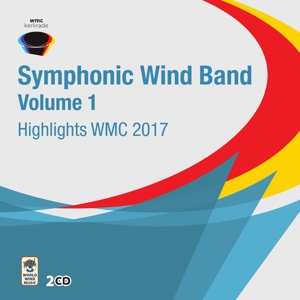 2CD Various: Symphonic Wind Band Volume 1 Highlights WMC 2017