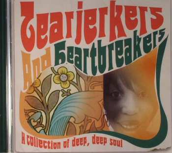 CD Various: Tearjerkers And Heartbreakers A Collection Of Deep Deep Soul