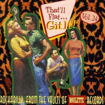 CD Various: That'll Flat ... Git It! Vol. 24: Rockabilly From The Vaults Of Roulette Records
