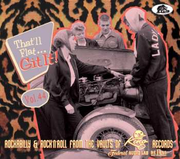 Album Various: That'll Flat... Git It! Vol. 44: Rockabilly & Rock'N'Roll From The Vaults Of King, Federal, Audio Lab & DeLuxe Records