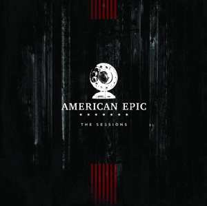 3LP Various: The American Epic Sessions (Original Motion Picture Soundtrack)