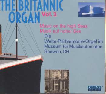 2CD Various: The Britannic Organ Vol. 3: Music On The High Seas
