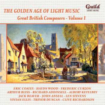 Album Various: The Golden Age Of Light Music: Great British Composers - Volume 1