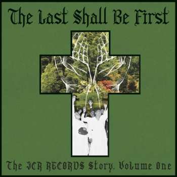 LP Various: The Last Shall Be First: The JCR Records Story, Volume One